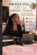 Protected. Loved. Prosperous. – A Woman’s Guide to Confidence, Safety & Wealth